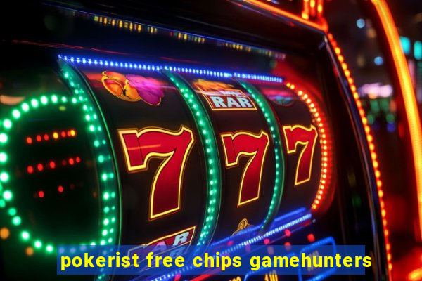 pokerist free chips gamehunters