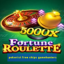 pokerist free chips gamehunters