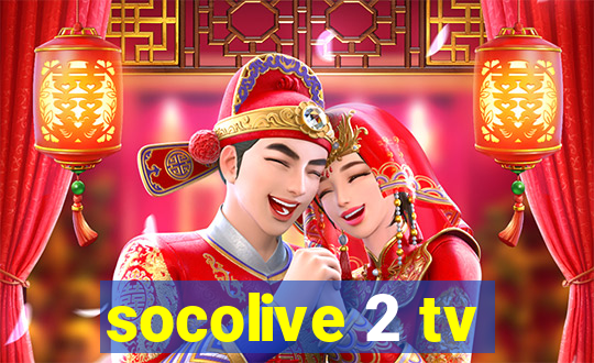 socolive 2 tv