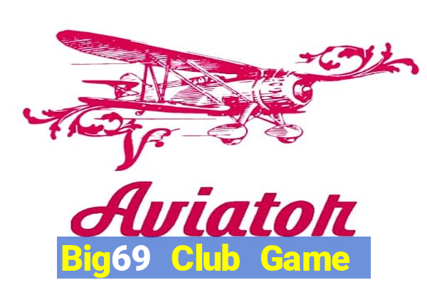 Big69 Club Game Bài 2021