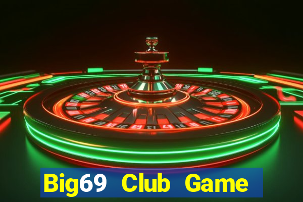 Big69 Club Game Bài 2021