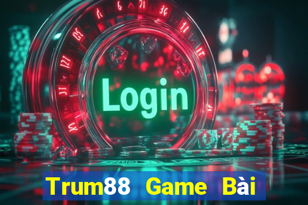 Trum88 Game Bài Phái Mạnh