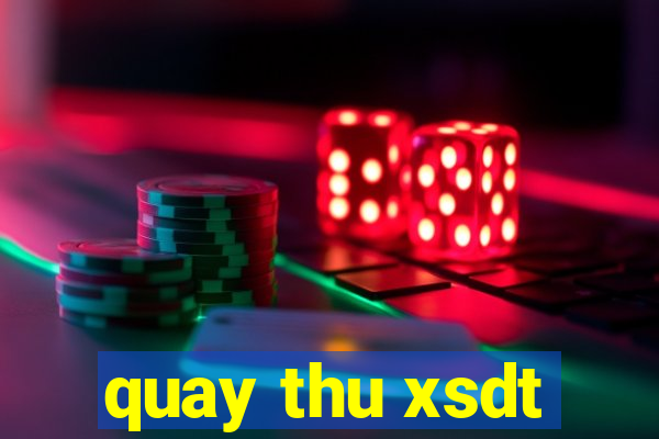 quay thu xsdt