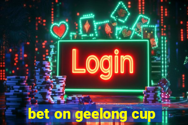 bet on geelong cup