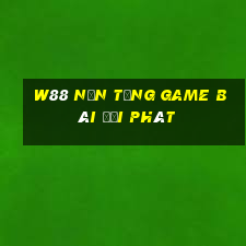 W88 Nền tảng game bài đại phát