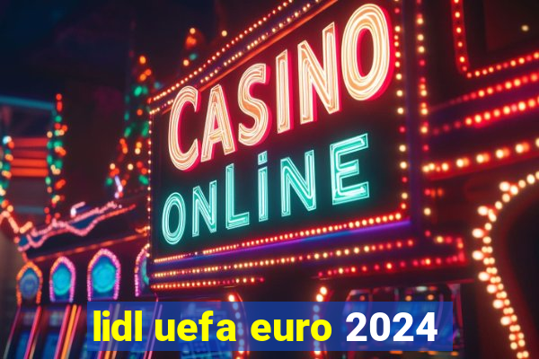 lidl uefa euro 2024