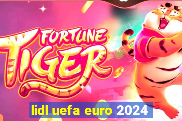 lidl uefa euro 2024