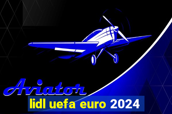 lidl uefa euro 2024