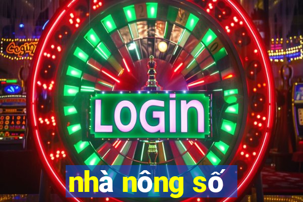 nhà nông số