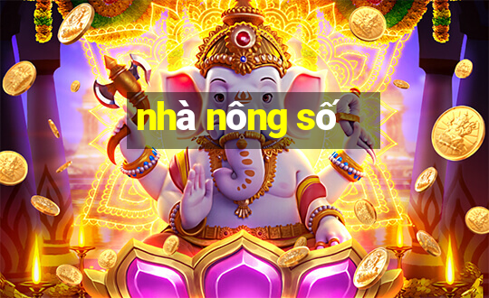 nhà nông số