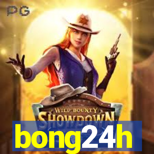 bong24h