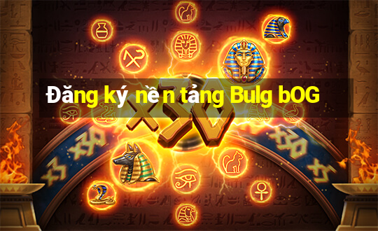 Đăng ký nền tảng Bulg bOG