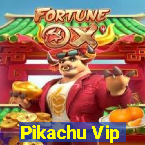 Pikachu Vip