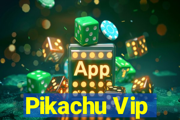 Pikachu Vip