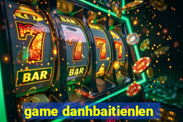 game danhbaitienlen