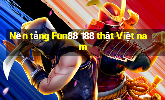 Nền tảng Fun88 188 thật Việt nam