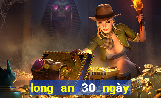 long an 30 ngày xổ số long an 30 ngày