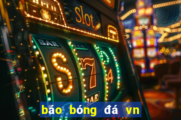 báo bóng đá vn mới nhất