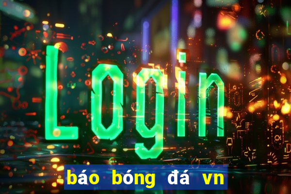 báo bóng đá vn mới nhất