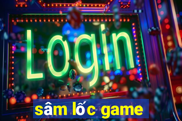 sâm lốc game