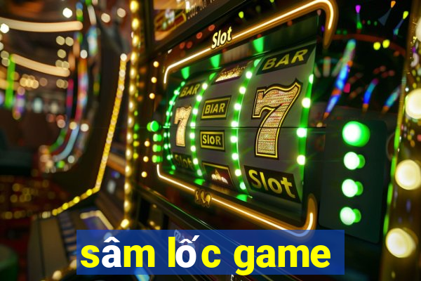 sâm lốc game