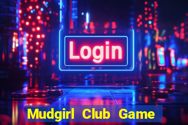 Mudgirl Club Game Bài Baccarat