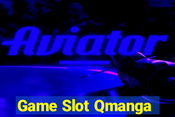 Game Slot Qmanga