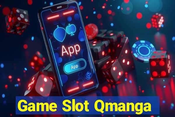 Game Slot Qmanga