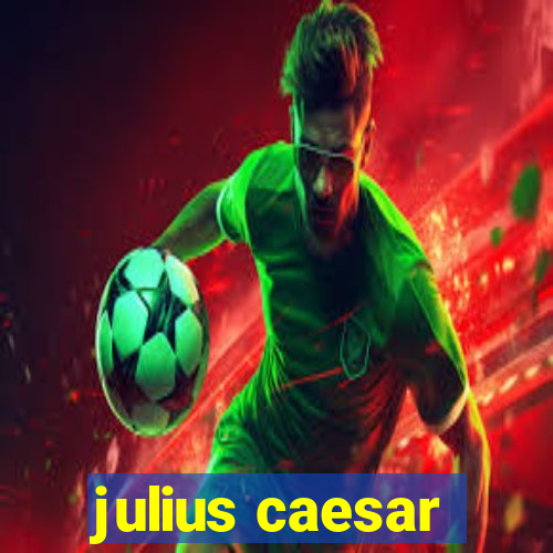 julius caesar