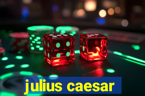 julius caesar