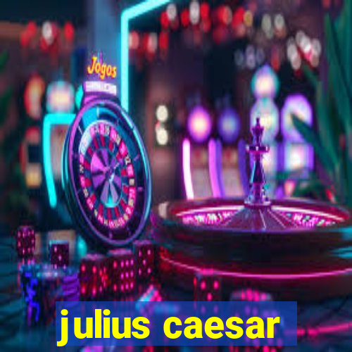 julius caesar