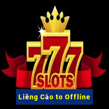 Liêng Cào to Offline