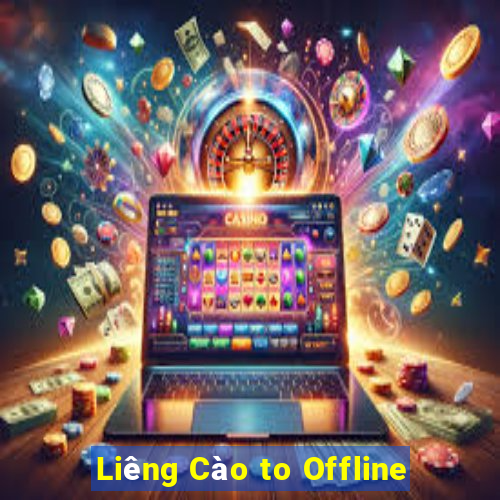 Liêng Cào to Offline