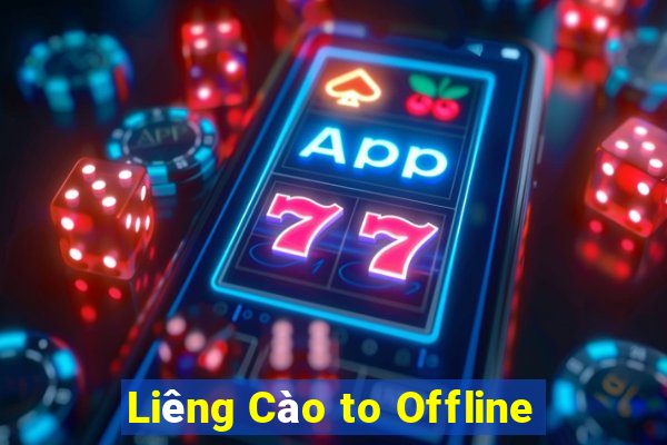 Liêng Cào to Offline