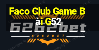 Faco Club Game Bài G52