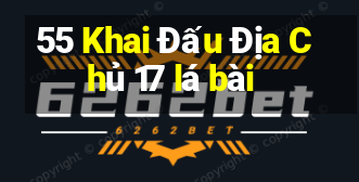 55 Khai Đấu Địa Chủ 17 lá bài