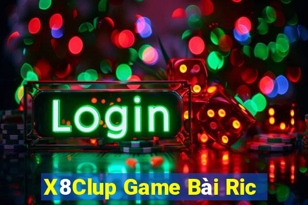 X8Clup Game Bài Ric