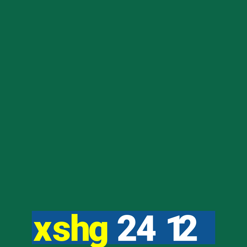 xshg 24 12