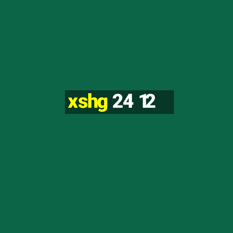 xshg 24 12