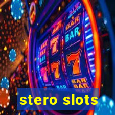 stero slots