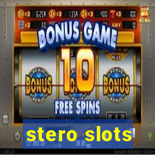 stero slots