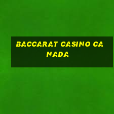 baccarat casino canada