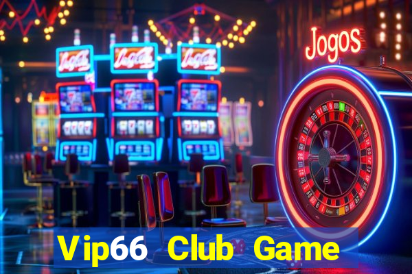 Vip66 Club Game Bài Bốc Club