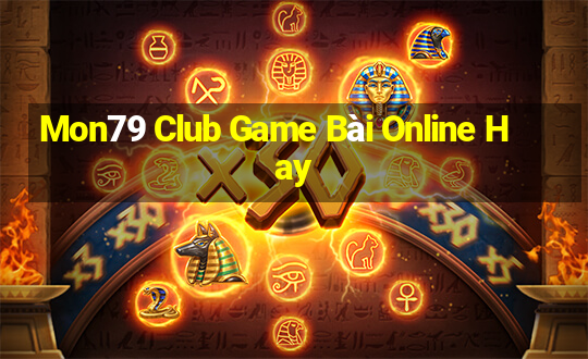 Mon79 Club Game Bài Online Hay