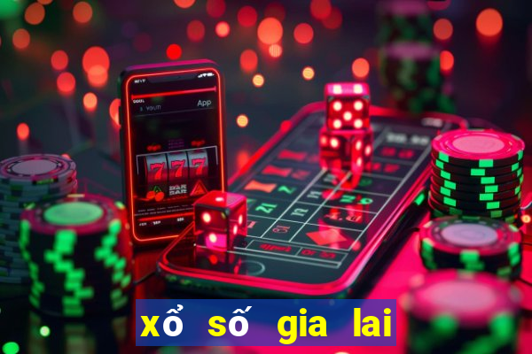 xổ số gia lai con nào lâu ra