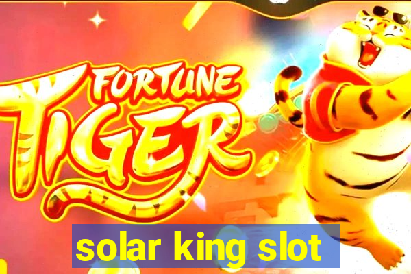 solar king slot