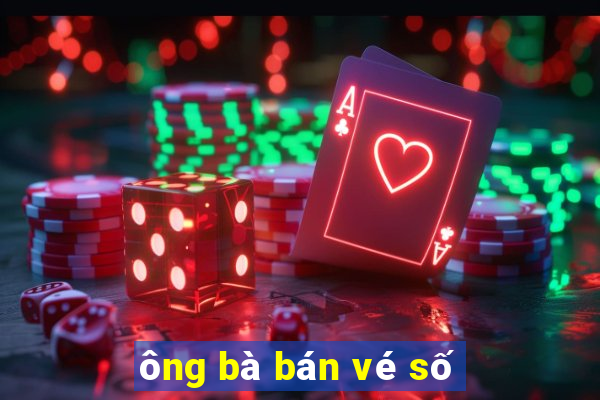 ông bà bán vé số