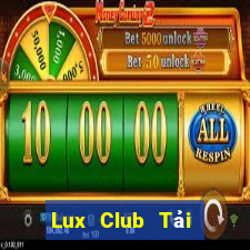 Lux Club Tải Game Bài Đổi Thưởng