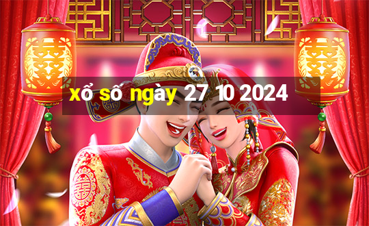 xổ số ngày 27 10 2024