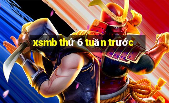 xsmb thứ 6 tuần trước